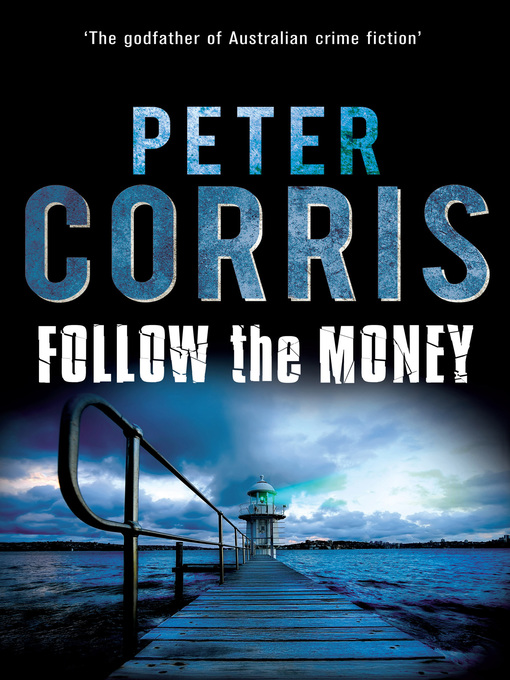 Title details for Follow the Money by Peter Corris - Available